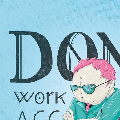 Don't work for assholes - Artworks and poster by the freelance Art Director Christoph Gey from Cologne, Germany