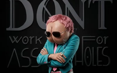 I DON’T WORK FOR ASSHOLES